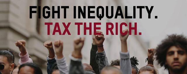 Fight Inequality.Tax The Rich